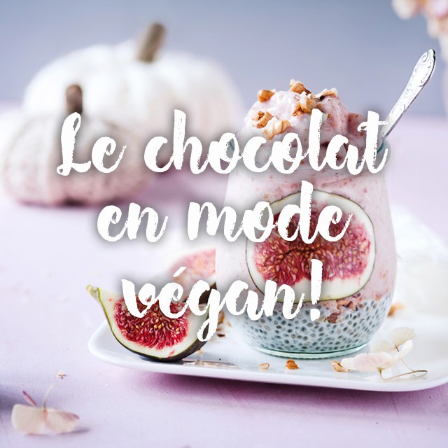 Le chocolat en mode végan!